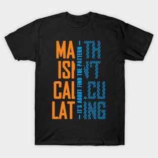 math isn't calculating T-Shirt